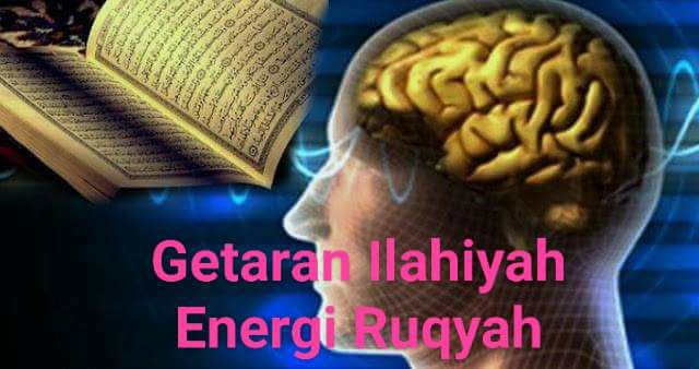 GETARAN ILAHIYAH ENERGI RUQYAH 